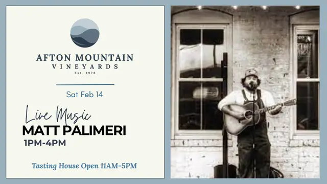 Event flyer for live music by Matt Palmieri at Afton Mountain Vineyards on Saturday, Feb 14.