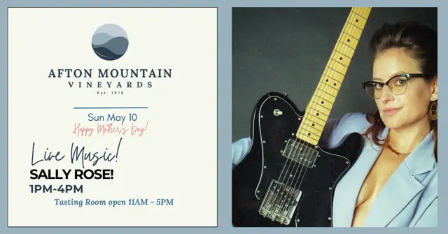 Afton Mountain Vineyards live music featuring Sally Rose on Mother’s Day May 10 from 1pm to 4pm.