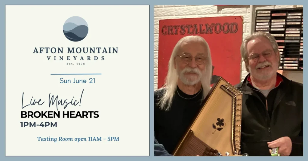 Afton Mountain Vineyards live music event featuring Broken Hearts on Sunday, June 21 from 1 PM to 4 PM. Tasting room open 11 AM to 5 PM. Poster includes a photo of two musicians, one holding a stringed instrument.