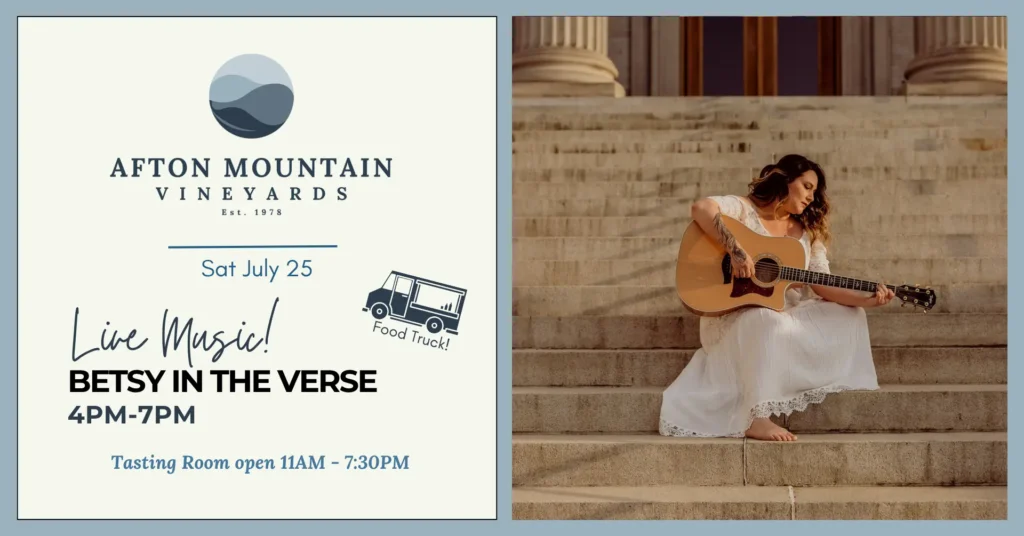 Promotional graphic for Afton Mountain Vineyards featuring live music by Betsy in the Verse on Saturday, July 25 from 4 PM to 7 PM, with a food truck and tasting room open from 11 AM to 7:30 PM.