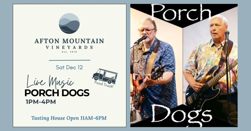 Afton Mountain Vineyards event flyer featuring text about live music by Porch Dogs on Dec 12, from 1PM to 4PM, with a food truck and tasting house hours from 11AM to 6PM.