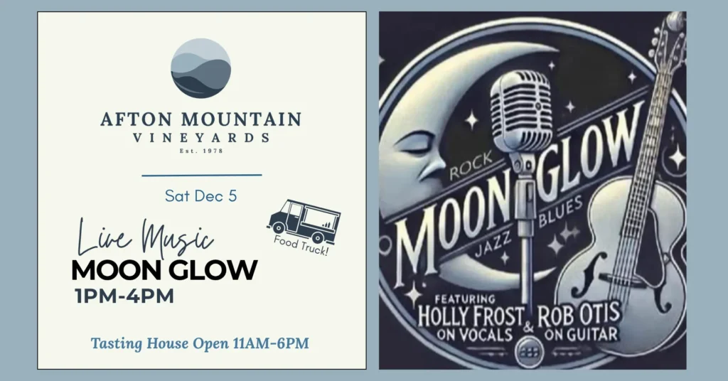 Afton Mountain Vineyards event advertisement for live music by Moon Glow on Dec 5 from 1 PM to 4 PM, featuring Holly Frost on vocals and Rob Otis on guitar. Tasting house open from 11 AM to 6 PM, with a food truck available.